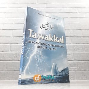 BUKU TAWAKKAL BERGANTUNG SEPENUHNYA KEPADA ALLAH (PUSTAKA AL INABAH)