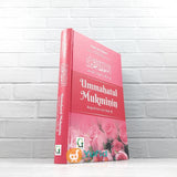 BUKU UMMAHATUL MUKMININ - BIOGRAFI ISTRI-ISTRI NABI (GRIYA ILMU)