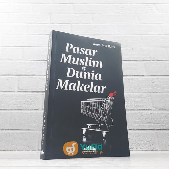 Buku Pasar Muslim Dan Dunia Makelar (Muamalah Publishing)