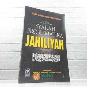 Buku Syarah Problematika Jahiliyah (Darul Falah)