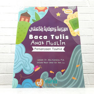 BUKU BACA TULIS ANAK MUSLIM PERTANYAAN TAUHID (AHLAN)