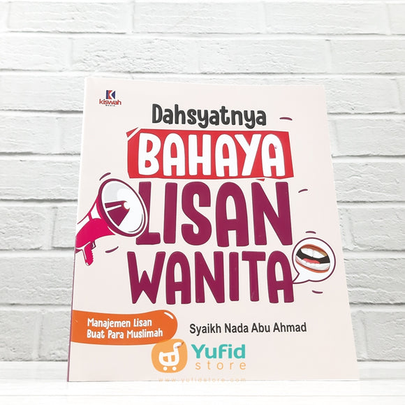 BUKU DAHSYATNYA BAHAYA LISAN WANITA (KISWAH MEDIA)