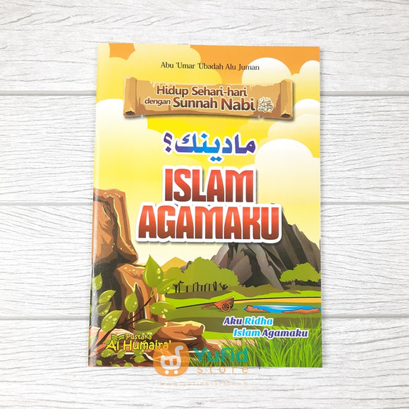 BUKU ISLAM AGAMAKU (PUSTAKA AL HUMAIRA)