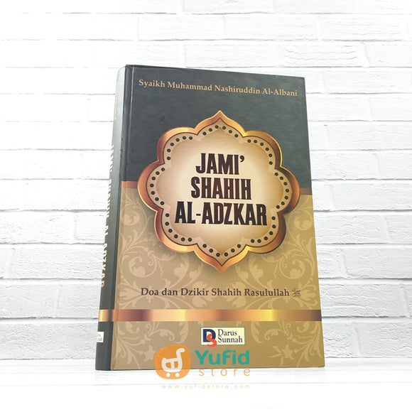 BUKU JAMI’ SHAHIH AL ADZKAR (DARUS SUNNAH)