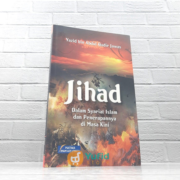 Buku Jihad Dalam Syariat Islam Dan Penerapannya Di Masa Kini (Pustaka Imam Asy-Syafi'i)