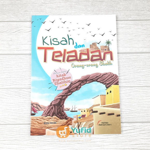 BUKU KISAH DAN TELADAN ORANG-ORANG SHALIH (PUSTAKA IMAM ASY SYAFI’I)