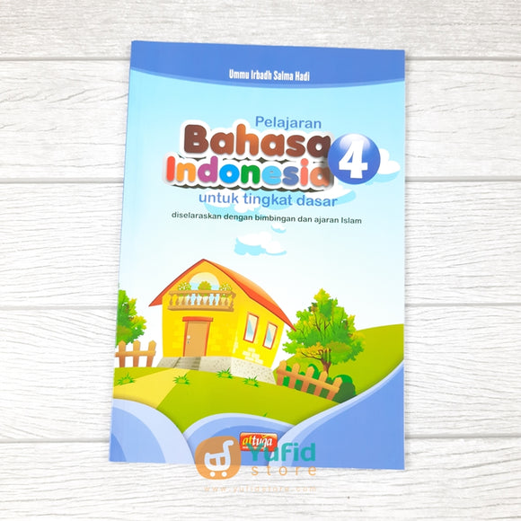 BUKU PELAJARAN BAHASA INDONESIA UNTUK TINGKAT DASAR 4 (ATTUQA)