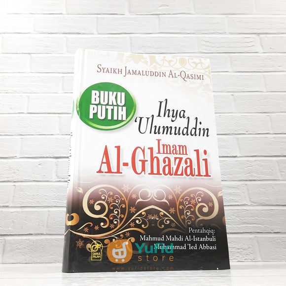 Buku Putih Ihya ‘Ulumuddin Imam Al-Ghazali (Darul Falah)