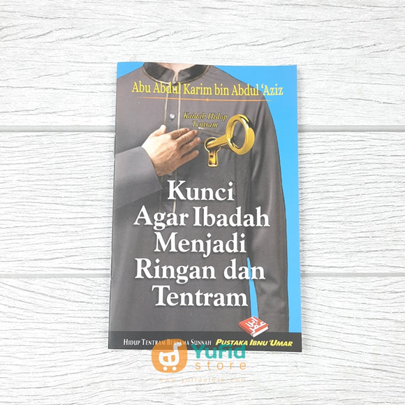 BUKU SAKU KUNCI AGAR IBADAH MENJADI RINGAN DAN TENTRAM (PUSTAKA IBNU UMAR)