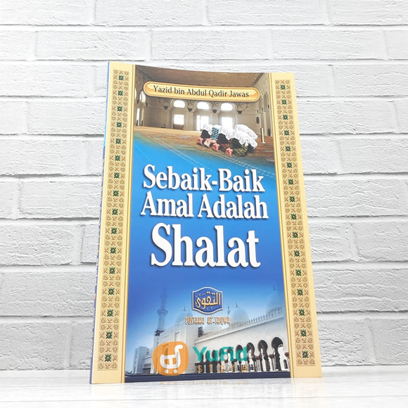 BUKU SEBAIK-BAIK AMAL ADALAH SHALAT (PUSTAKA AT TAQWA)
