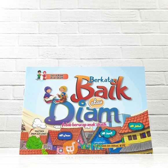 BUKU SERIAL ADAB ANAK SHALIH BERKATA BAIK ATAU DIAM (PUSTAKA IMAM ASY SYAFII)