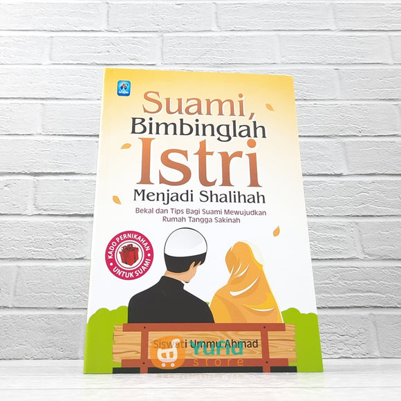 BUKU SUAMI, BIMBINGLAH ISTRI MENJADI SHALIHAH (PUSTAKA ARAFAH)