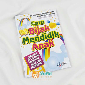 Buku Cara Bijak Mendidik Anak Penerbit Dhiya'ul Ilmi