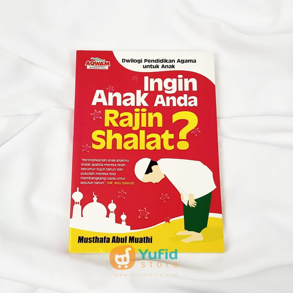 Buku Ingin Anak Anda Rajin Shalat