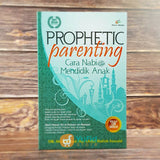 Buku Prophetic Parenting Cara Nabi Mendidik Anak Penerbit Pro-U Media