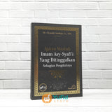Buku Ajaran Mazhab Imam Asy-Syafi'i Yang Ditinggalkan Sebagian Pengikutnya (Ustadz Firanda Office)