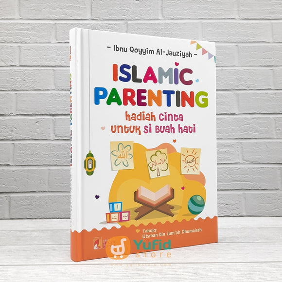 Buku Islamic Parenting Hadiah Cinta Untuk Si Buah Hati (Insan Kamil)