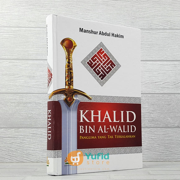 Buku Khalid Bin Al-Walid Panglima Yang Tak Terkalahkan (Al-Kautsar)