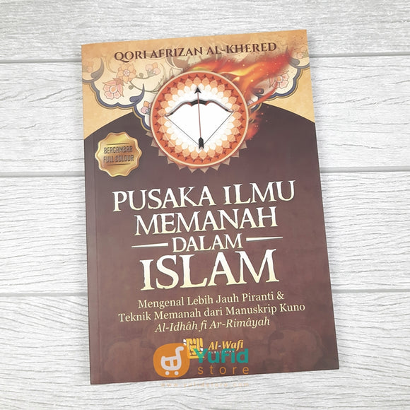 Buku Pusaka Ilmu Memanah Dalam Islam (Al-Wafi Publishing)