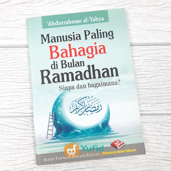Buku Saku Manusia Paling Bahagia Di Bulan Ramadhan (Pustaka Ibnu Umar)