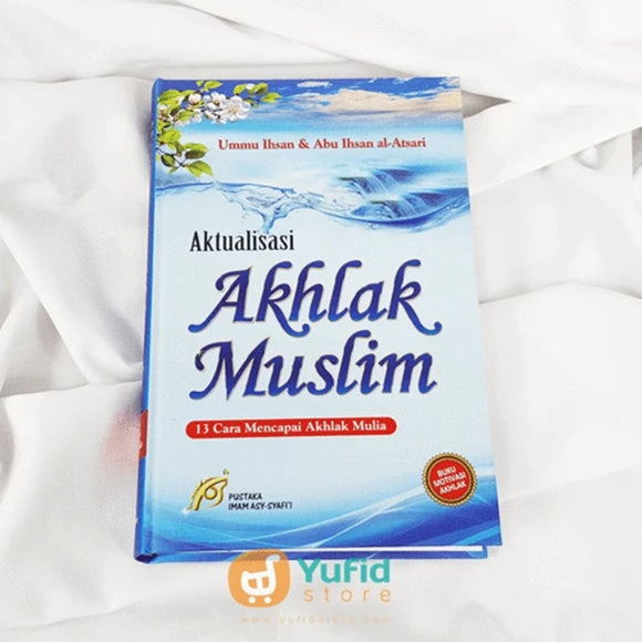 Buku Aktualisasi Akhlak Muslim (Pustaka Imam Asy-Syafi'i)